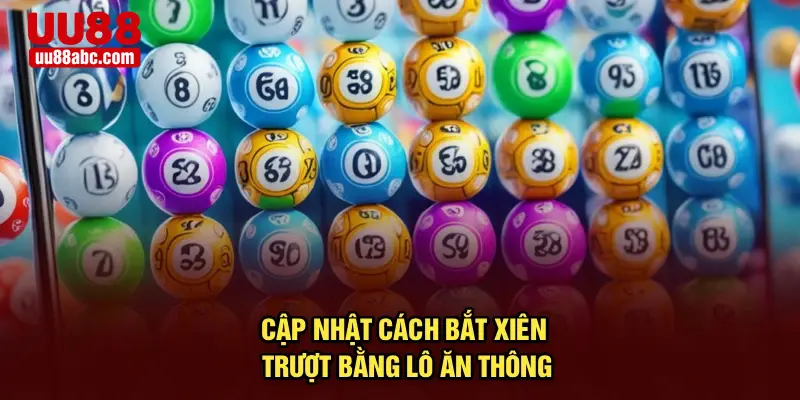Cập nhật cách bắt xiên trượt bằng lô ăn thông