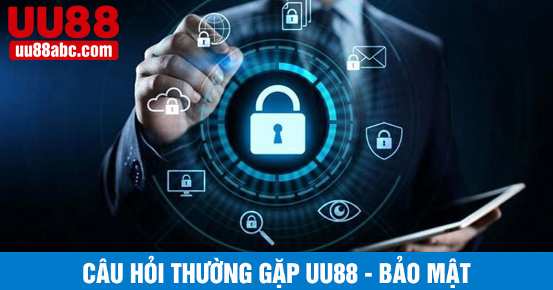 Câu hỏi thường gặp uu88 về bảo mật
