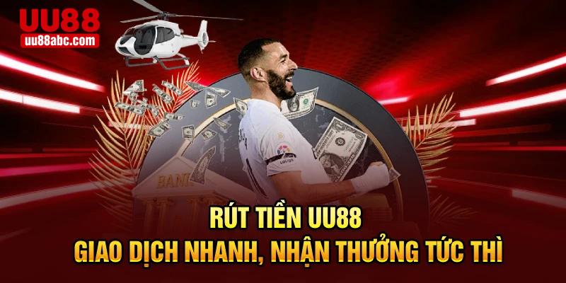 Rút Tiền UU88 – Giao Dịch Nhanh, Nhận Thưởng Tức Thì